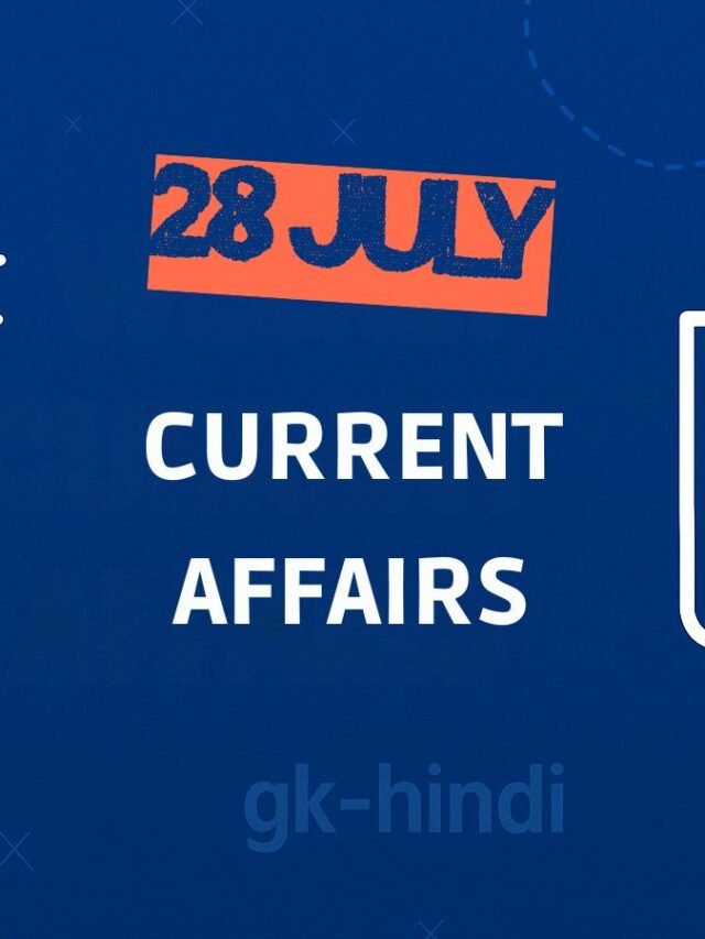 28 July Current Affairs Web Stories